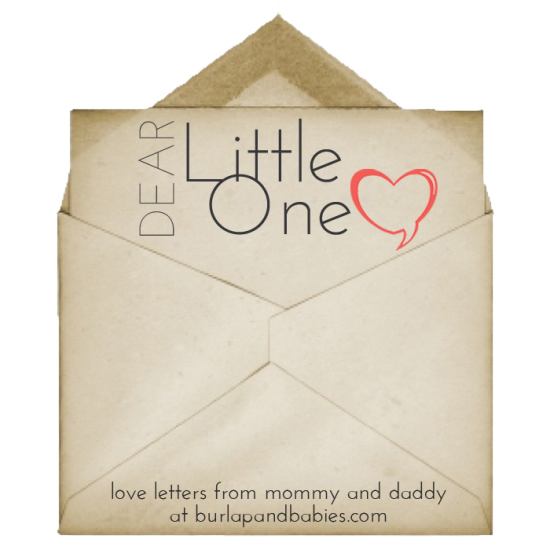 Dear Little One | love letters from mommy and daddy