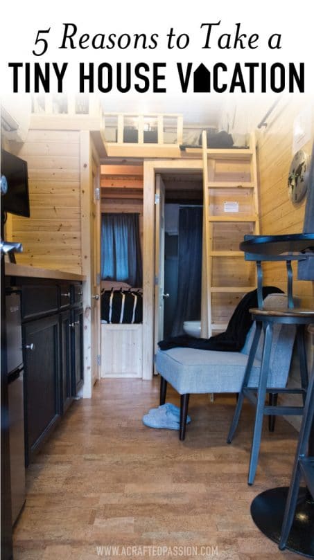 Curious what the tiny house rage is all about? Take a tiny house vacation and experience it! Here are 5 reasons why you should move it up your bucket list.