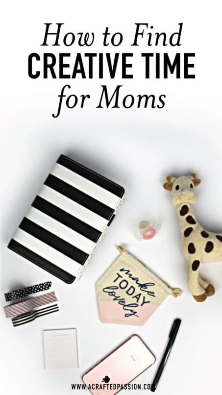 How to Find Creative Time for Moms pinnable image